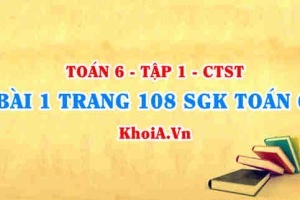 Bài 1 trang 108 SGK Toán 6 Tập 1 Chân trời sáng tạo
